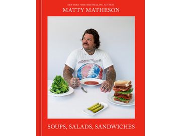 Matty Matheson: Soups, Salads, Sandwiches from Penguin Random house
