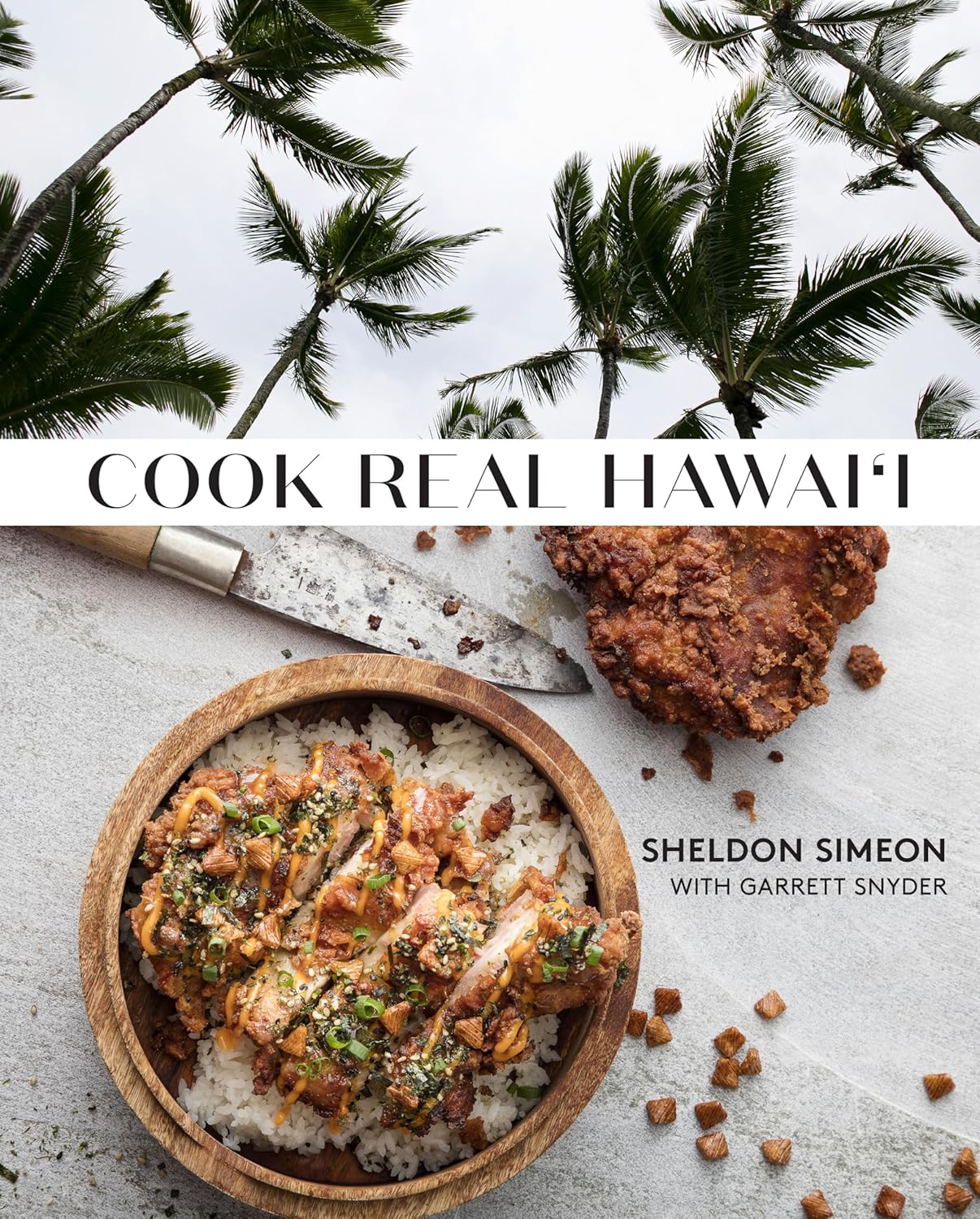 Cook Real Hawai'i: A Cookbook by Sheldon Simeon