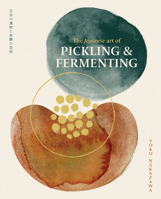 The Japanese Art of Pickling and Fermenting by Yoko Nakazawa