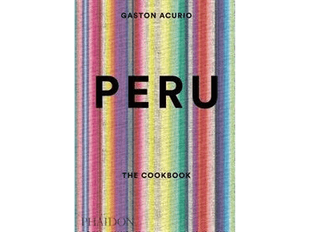 Peru: The Cookbook from Phaidon